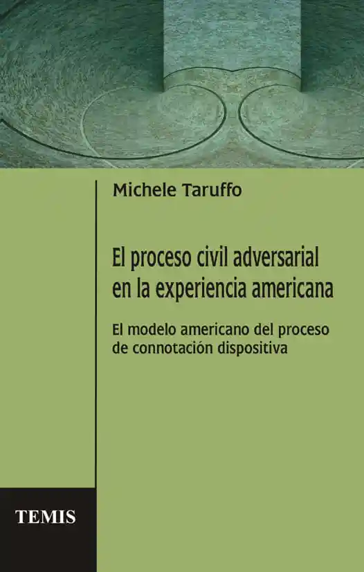 El Proceso Civil Adversarial en La Experiencia Americana