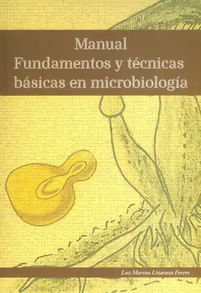 Manual Fundamentos y Técnicas Básicas en Microbiologia