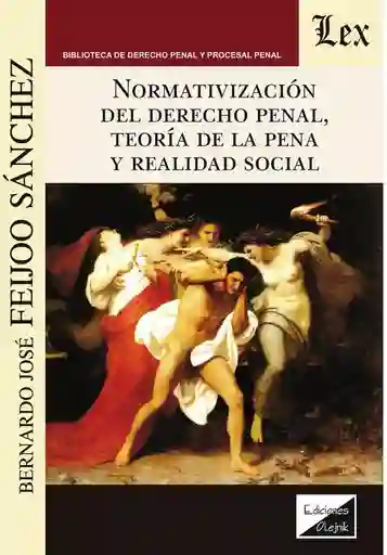 Normativización Del Derecho Penal Teoría de La Pena y Realidad Social
