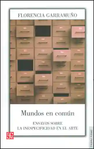 Mundos en Común. Ensayos Sobre Las Inespecificidad en el Arte