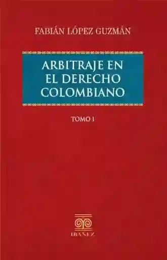 Arbitraje en El Derecho Colombiano