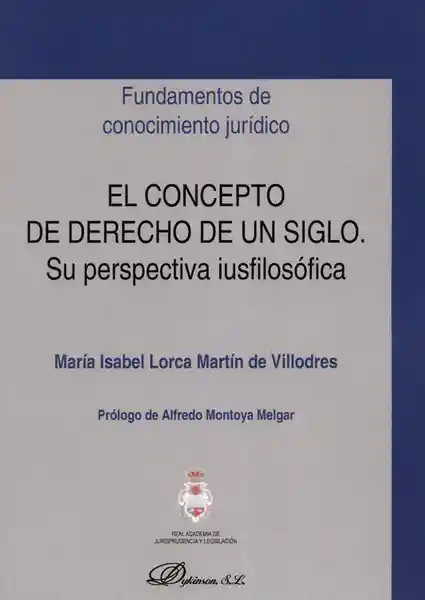 El Concepto de Derecho de un Siglo - Maria Isabel Lorca Martín