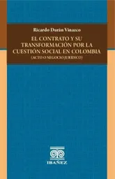 El Contrato y Su Transformación Por La Cuestión Social en Colombia