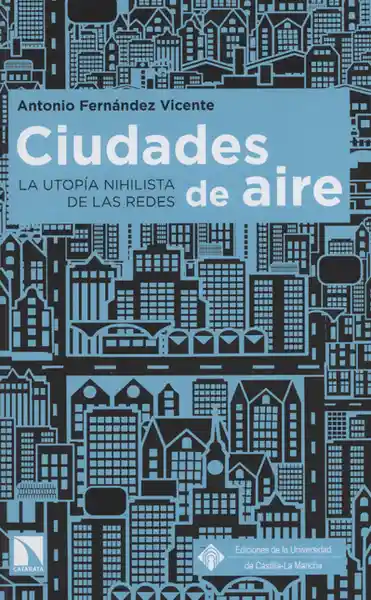 Ciud AdeS  De Aire La Utopia Nihilista De Las Redes 