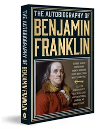 The Autobiography Of Benjamin Franklin