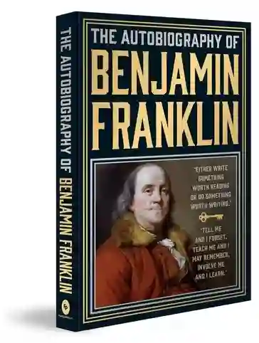 The Autobiography Of Benjamin Franklin