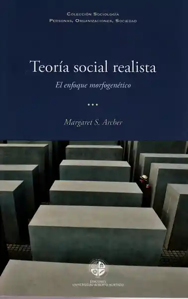 Teoría Social Realista. El Enfoque Morfogenético