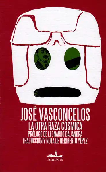 La Otra Raza Cósmica - José Vasconcelos