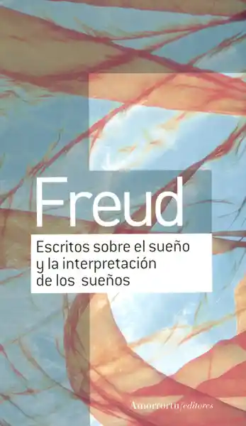 Escritos Sobre el Sueño y la Interpretación - Sigmund Freud