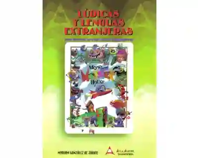Lúdicas y lenguas extranjeras. Cómo desarrollar competencias comunicativas