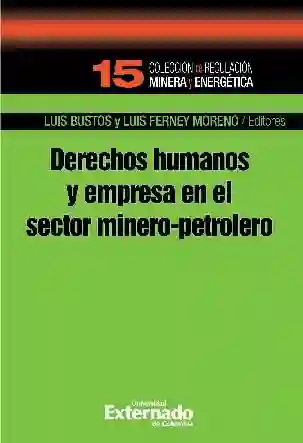 Derechos Humanos y Empresa en El Sector Mineropetrolero