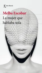 La mujer que hablaba sola