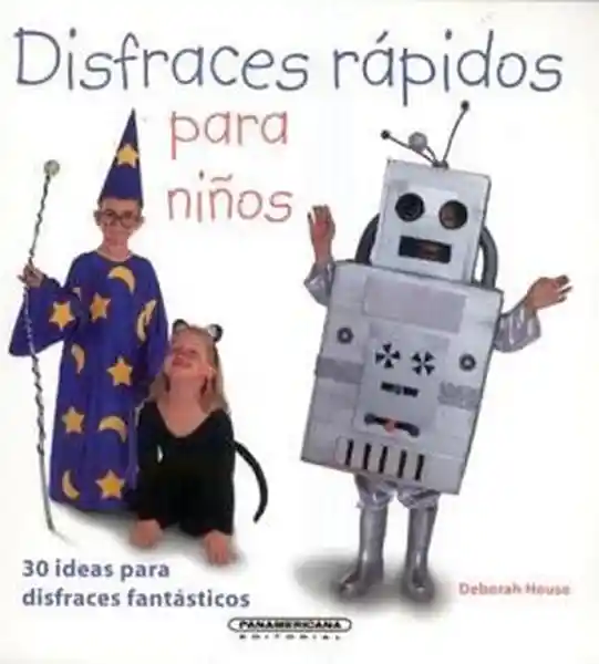Disfraces Rápidos Para Niños - Deborah House