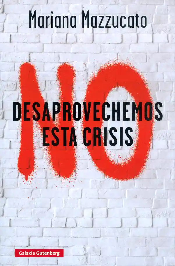 No Desaprovechemos Esta Crisis