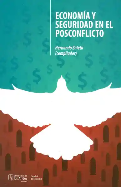 Economía y Seguridad en el Posconflicto - VV.AA
