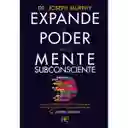 Expande el Poder de tu Mente Subconsciente