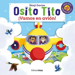 Osito Tito. ¡Vamos en Avión! - Benji Davies