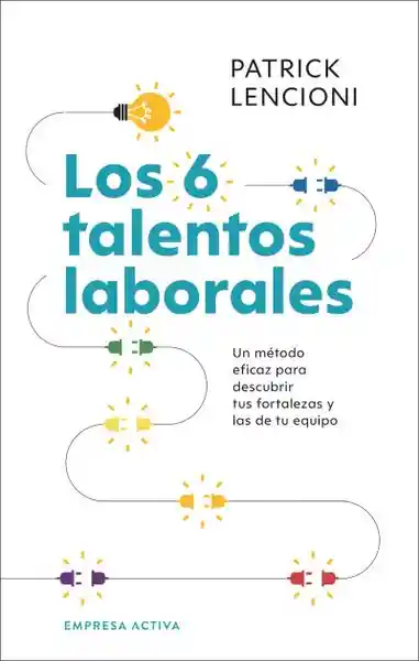 Los 6 Talentos Laborales - Lencioni Patrick