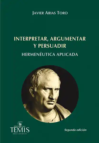 Interpretar Argumentar y Persuadir Hermenéutica Aplicada
