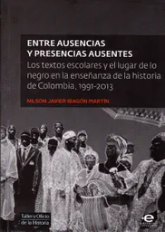 Entre Ausencias y Presencias Ausentes - Nilson Javier Ibagón