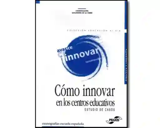 Cómo innovar en los centros educativos Estudio de casos