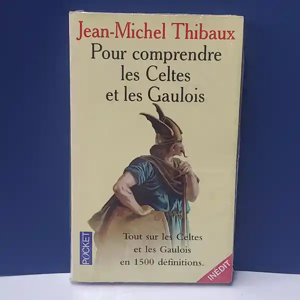 Pour Comprendre Les Celtes et Les Gaulois - Jean-Michel Thibaux