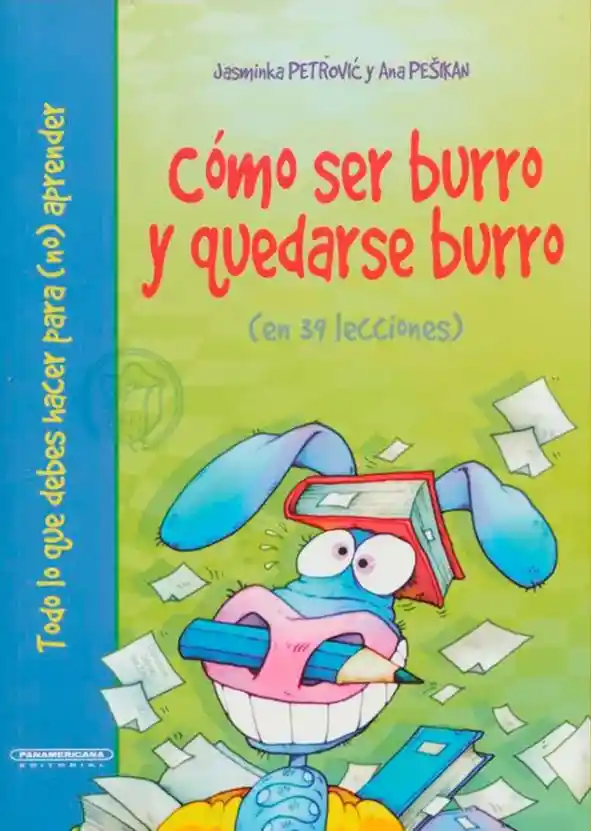 Cómo Ser Burro y Quedarse Burro