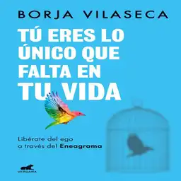 Tu Eres lo Único Que Falta en tu Vida - Vilaseca Borja