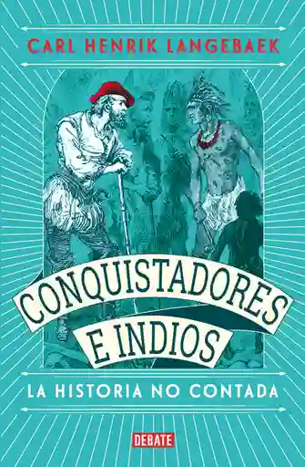 Conquistadores e Indios - Langebaek Carl Henrik