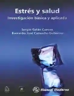 Estrés y Salud: Investigación Básica y Aplicada - VV.AA