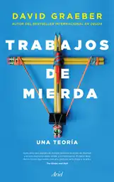 Trabajos de Mierda. Una Teoría - David Graeber