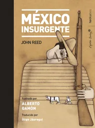 México Insurgente - John Reed