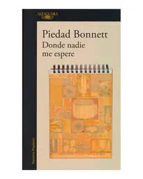 Piedad Bonnett - Donde Nadie Me Espere