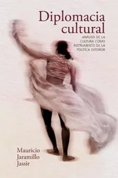 Diplomacia Cultural - Mauricio Jaramillo Jassir