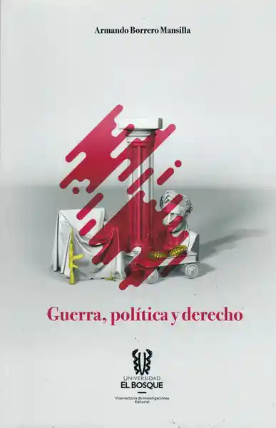 Guerra Política y Derecho - Armando Borrero Mansilla