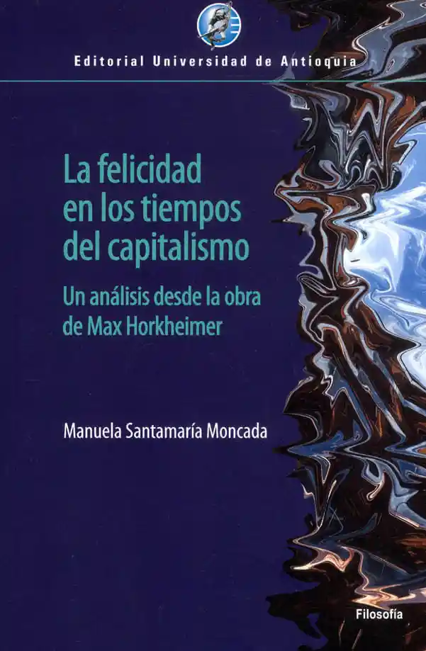 La Felicidad en Los Tiempos Del Capitalismo