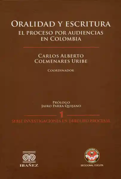 Oralidad y Escritura. El Proceso Por Audiencias en Colombia