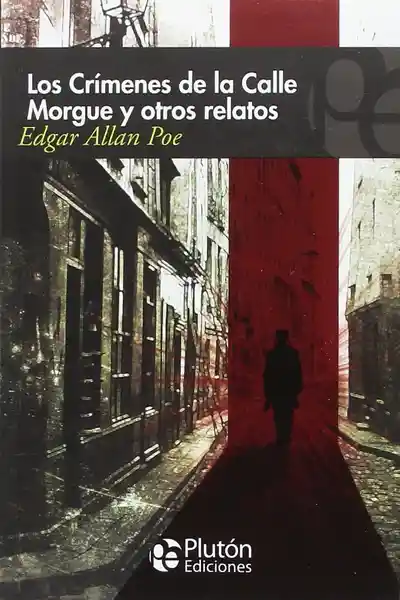 Los Crimenes de la Calle Morgue y Otros Relatos