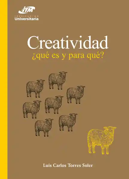 Creatividad: ¿Qué es y Para Qué? - Luis Carlos Torres Soler