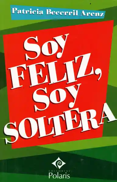 Soy feliz, soy soltera