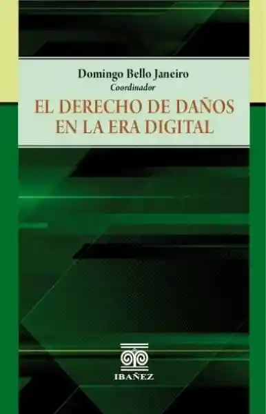 El Derecho de Daños en la Era Digital - Domingo Bello Janeiro