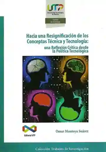Hacia Una Resignificación de Los Conceptos Técnica y Tecnología
