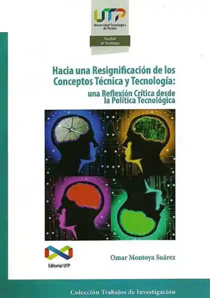Hacia Una Resignificación de Los Conceptos Técnica y Tecnología