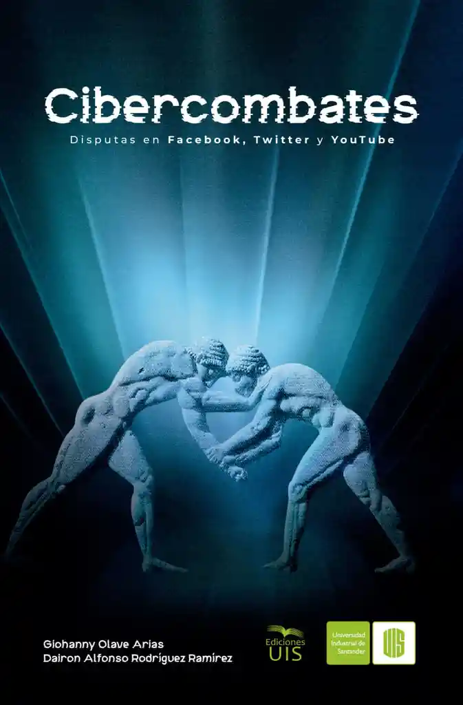 Cibercombates Disputas en Facebook Twitter y Youtube