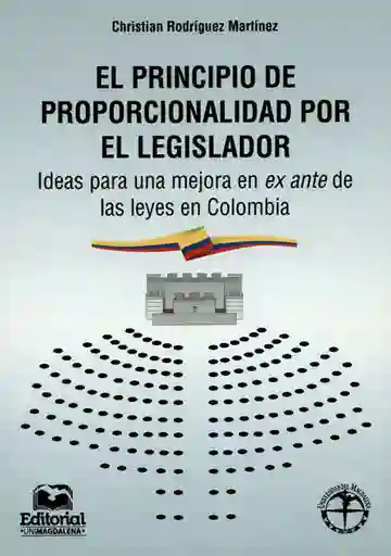 El principio de proporcionalidad por el legislador. Ideas para una mejora en ex ante de las leyes en Colombia