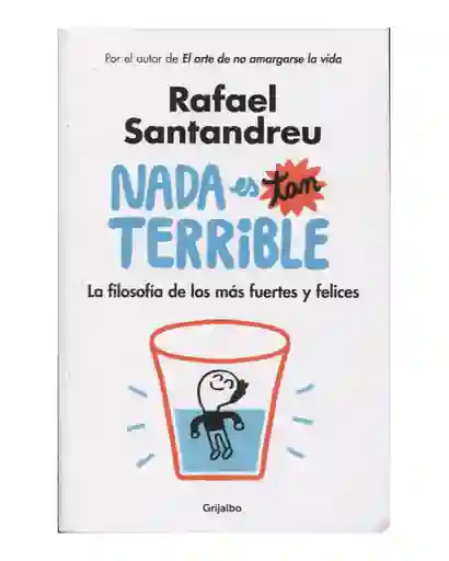 Nada es Tan Terrible - Rafael Santandreu 