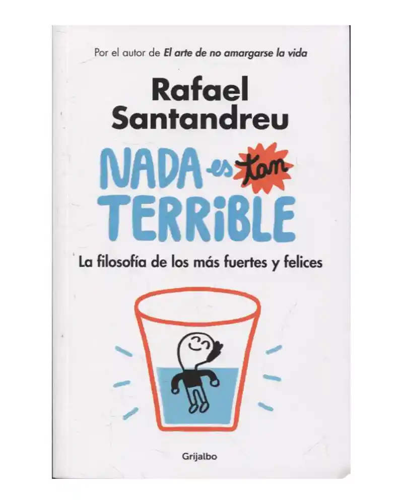 Nada es Tan Terrible - Rafael Santandreu 