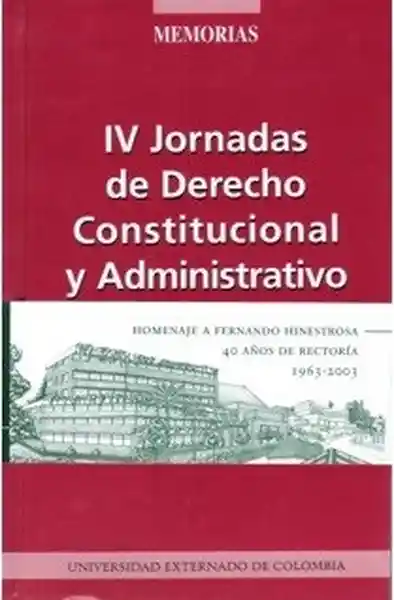 IV Jornadas de Derecho Constitucional y Administrativo. El régimen de las libertades. La responsabilidad de la administración pública