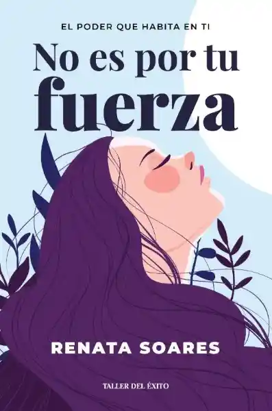 No es Por tu Fuerza - Penguin Random House