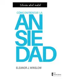 Como Enfrentar La Ansiedad Eleanor J. Winslow